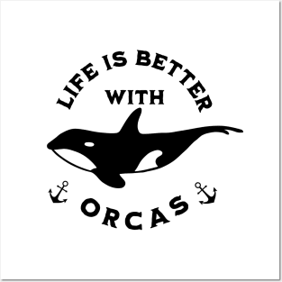 Life Is Better With Orcas Posters and Art